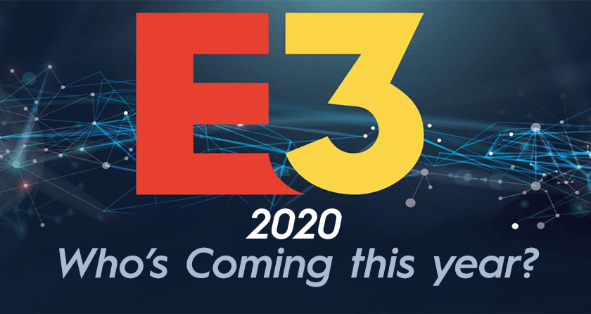 E3 2020: Who’s Coming this year?