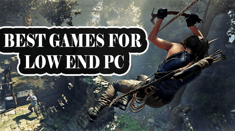 Games for Low-End PC in 2020