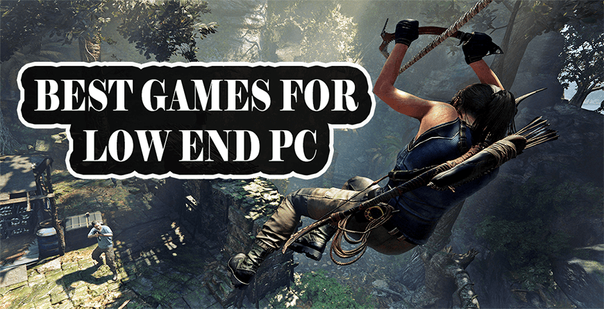 Games for Low-End PC in 2020